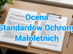 Ocena Standardów Ochrony Małoletnich – kompletny zestaw dokumentów