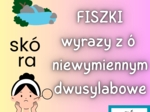 Polski Ó niewymienne dwusylabowe 16 stron
