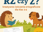 ✨📘 RZ czy Ż? – kreatywne ćwiczenia ortograficzne dla klas 3–6 ✍️🦔🐶