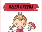DZIEŃ GRZYBA
