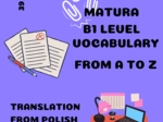 MATURA B1 LEVEL VOCABULARY FROM A TO Z