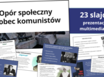 Opór społeczny wobec komunistów/ prezentacja multimedialna-23 slajdy