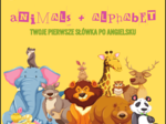 Twoje pierwsze słówka po angielsku - zwierzęta + alfabet