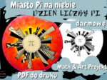 Projekt matematyczny: Dzień Liczby Pi – Miasto Pi na niebie. DARMOWE