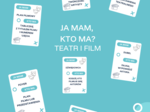 Ja mam, kto ma? Teatr i film