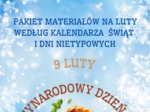 PAKIET MATERIAŁÓW NA LUTY WEDŁUG KALENDARZA ŚWIĄT I DNI NIETYPOWYCH.