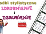 Środki stylistyczne: zdrobnienie i zgrubienie - film youtube