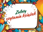 ZALETY CZYTANIA KSIĄŻEK - gazetka - biblioteka - język polski - 14 stron - wersja 1
