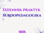 Dziennik praktyk Surdopedagogika 180 h