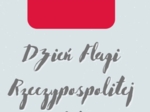 Dzień flagi - plakat i dyplom