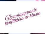 Prezentacja w Power Point na temat sposobów rozwiązywania konfliktów w klasie