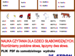 NAUKA CZYTANIA DLA DZIECI SŁABOWIDZĄCYCH. Rozróżniamy podobne słowa, łączymy dwa słowa. PLIK PDF do samodzielnego wydruku .