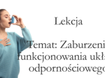 Klasa 7 - Zaburzenie funkcjonowania układu odpornościowego - prezentacja