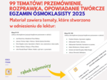 99 tematów ROZPRAWEK, OPOWIADAŃ TWÓRCZYCH, PRZEMÓWIEŃ - egzamin ósmoklasisty 2025