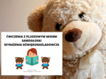 Ćwiczenia z Pluszowym Misiem ???? Samogłoski i wyrazy dźwiękonaśladowcze – zwierzątka