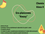 Klasa 8. Chemia. Kwasy. Gra planszowa. Pytania otwarte. Projektowanie doświadczeń. Zadania obliczeniowe. Karta odpowiedzi i rozwiązań