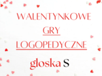 Logopedia -  walentynkowe gry logopedyczne  głoska s