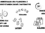 Uniwersalna gra planszowa / stacje zadaniowe z wykorzystaniem zadań z matematyki - ćwiczenie liczebników, określania godzin, działań matematycznych - języki obce, klasy 1-6