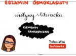 Motywy literackie na egzamin ósmoklasisty: elementy fantastyczne - film youtube