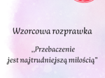 Rozprawka dotycząca PRZEBACZENIA! Do wydruku i pracy na lekcji! HIT! Egzamin ósmoklasisty! Odwołanie do ,,Chłopców z Placu Broni" i ,,Pana Tadeusza"!