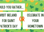 ST. PATRICK'S DAY - GRA, WOULD YOU RATHER, SPEAKING