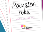 Początek roku - garść inspiracji E-BOOK - 2022/2023 UPDATE!