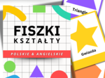 Fiszki Kształty - polskie & angielskie. Edukacyjne Karty Obrazkowe -20 stron PDF