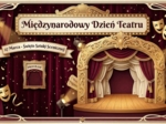 Międzynarodowy Dzień Teatru - 27 marca