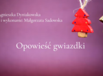 Opowieść gwiazdki - A.Dyniakowska, M.Sadowska