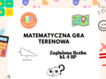 Matematyczna Gra Terenowa dla Klasy 4 SP – Zaginiona Liczba 🔢🕵️‍♂️