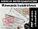 Agencja Detektywistyczna: tajemnicza wskazówka. Równania kwadratowe. Rozwiązywanie równań kwadratowych. Szkoła ponadpodstawowa.