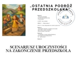 SCENARIUSZ UROCZYSTOŚCI NA ZAKOŃCZENIE PRZEDSZKOLA -„OSTATNIA PODRÓŻ PRZEDSZKOLAKA”