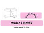 Walec, stożek - gotowe zadania maturalne