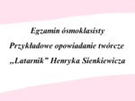 Opowiadanie wzór! Hit na egzamin ósmoklasisty 2025!