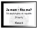 „Ja mam, kto ma” – Od absolutyzmu do republiki