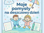 Moje pomysły na deszczowy dzień