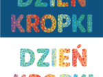 Napis DZIEŃ KROPKI