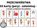 Przeciwieństwa - 53 karty (pary) - zalaminuj - baw się i graj. Karty są w 2 wersjach: z podpisami i bez podpisów.