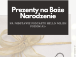 Prezenty na Boże Narodzenie NA PODSTAWIE PODCASTU HELLO POLISH POZIOM A1+ polski dla obcokrajowców