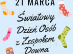 Światowy Dzień Osób z Zespołem Downa; Dzień kolorowej Skarpetki - gazetka