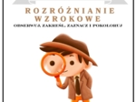 ROZRÓŻNIANIE WZROKOWE