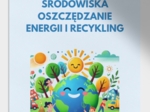 Karty pracy / ćwiczenia. Jak możemy oszczędzać energię w szkole? Recykling butelki plastikowej.