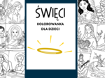 KOLOROWANKI ZE ŚWIĘTYMI 32 postacie. Piękne grafiki.