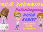 Polonistyczne stacje zadaniowe DZIEŃ KOBIET - powtórka przed E8