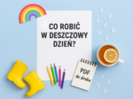 Karta pracy "Co robić w deszczowy dzień?"
