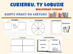 Cukierku, ty łobuzie - karty pracy do lektury