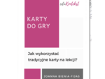 Karty do gry. Jak wykorzystać tradycyjne karty na lekcji?