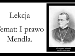 Klasa 3 ( podstawa) - I prawo Mendla - prezentacja