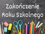 Zakończenie roku szkolnego