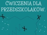 NAUKA CIĘCIA – ĆWICZENIA DLA PRZEDSZKOLAKÓW.